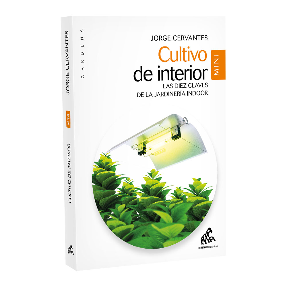 Cultivo de Interior 10 claves de la jardinería Indoor (Edición Mini)